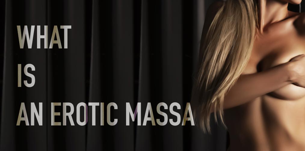 What is an erotic massage - through the eyes of a masseuse!