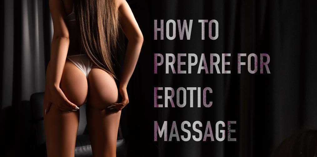 How to Prepare for an Erotic Massage